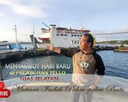 Menyambut Hari Baru Di Pelabuhan Tello - Nias Selatan